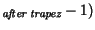 $ _{\textit{after trapez}}-1)$